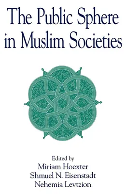 Produktbild von The Public Sphere in Muslim Societies