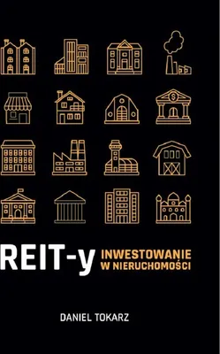 Zdjęcie produktu dla REIT-y Inwestowanie w nieruchomości - Daniel Tokarz (Buch auf Polnisch)