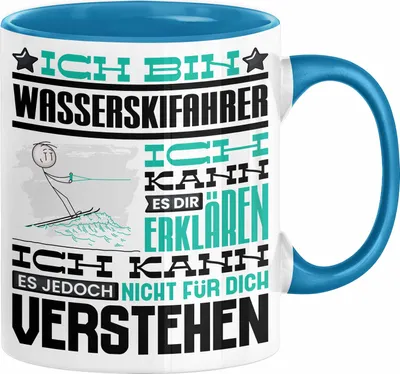 Produktbild von Wasserskifahrer Geschenk Kaffee-Tasse Geschenkidee für Wasserskifahrer Ich Bin Wasserskifahrer Ich Kann Es Dir Erklären Jedoch Nicht Für Dich Verstehen Spruch Lustig (Blau)