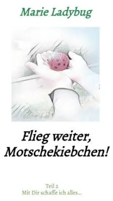 Produktbild von Flieg weiter, Motschekiebchen!