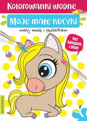 Zdjęcie produktu dla Kolorowanki wodne. Moje małe kucyki. Books and fun