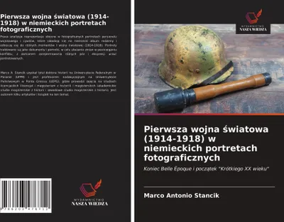 Produktbild von Pierwsza wojna ¿wiatowa (1914-1918) w niemieckich portretach fotograficznych
