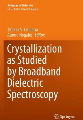 Image de Crystallization as Studied by Broadband Dielectric Spectroscopy