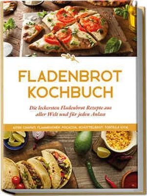 Immagine prodotto di Fladenbrot Kochbuch: Internationale Rezepte mit Schritt-für-Schritt-Anleitungen – Taftoon, Naan und mehr