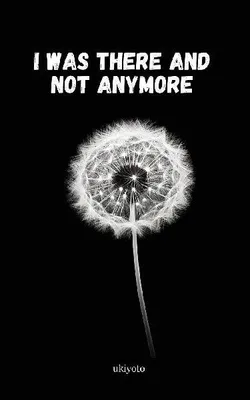 Produktbild von I was there and not anymore