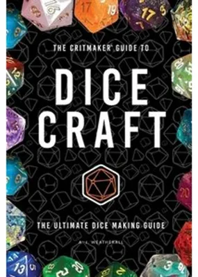 Produktbild von The Critmaker(TM) Guide to Dice Craft