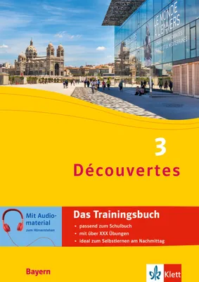 Produktbild von Découvertes 3 Bayern (ab 2017) - Das Trainingsbuch zum Schulbuch 3. Lernjahr
