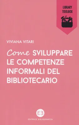 Produktbild von Vitari, V: Come sviluppare le competenze informali del bibli