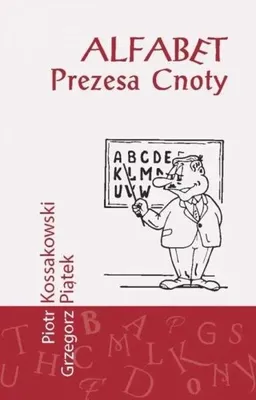 Image de Alfabet prezesa cnoty - Grzegorz Piątek, Piotr Kossakowski