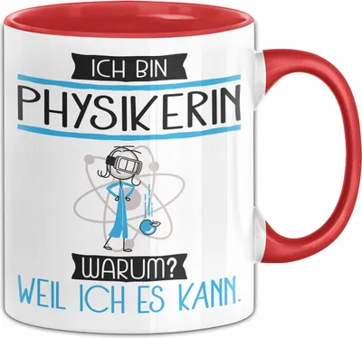 Produktbild von Physikerin Tasse Geschenk Ich Bin Physikerin Warum Weil Ich Es Kann Geschenkidee Geburtstag (Rot)