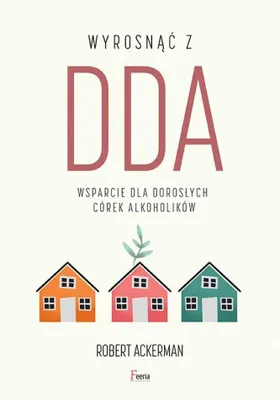 Imagen del producto de Wyrosnąć z DDA Wsparcie dla dorosłych córek alkoholików