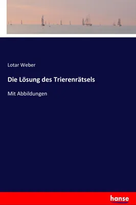Produktbild von Die Lösung des Trierenrätsels