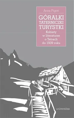 Produktbild von Góralki taterniczki turystki - Anna Pigoń (Literatur, Reportage auf Polnisch)