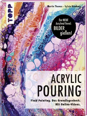 Produktbild von Acrylic Pouring. Der neue Acrylmal-Trend: BILDER gießen!