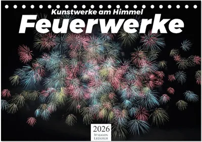 Produktbild von Feuerwerke - Kunstwerke am Himmel (Tischkalender 2026 DIN A5 quer), CALVENDO Monatskalender