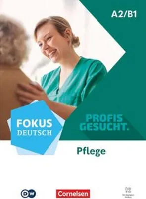 Produktbild von Fokus Deutsch A2/B1 - Profis gesucht - Berufsfeld Pflege - Kurs- und Übungsbuch - Inkl. E-Book und digitalen Medien