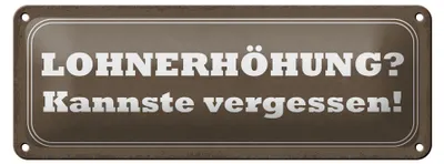 Produktbild von Blechschild Spruch 27x10cm Lohnerhöhung kannste vergessen Dekoration