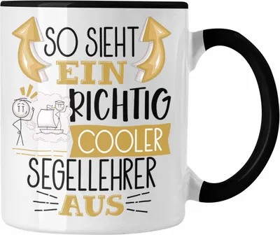 Produktbild von Trendation - So Sieht Ein Richtig Cooler Segellehrer Aus Tasse Geschenk für Segellehrer Geburtstag Geschenkdiee (Schwarz)