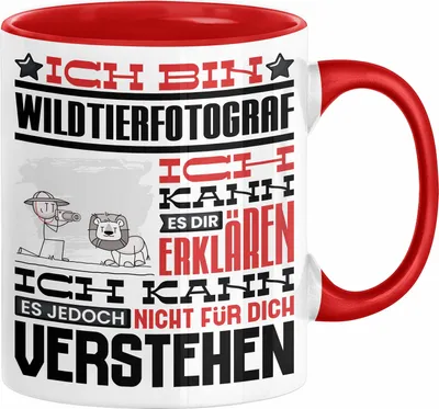 Produktbild von Wildtierfotograf Geschenk Kaffee-Tasse Geschenkidee für Wildtierfotograf Ich Bin Wildtierfotograf Ich Kann Es Dir Erklären Jedoch Nicht Für Dich Verstehen Spruch Lustig (Rot)