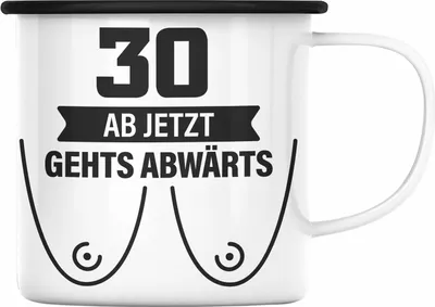 Produktbild von Trendation - 30. Geburtstag Emaille Tasse Frau Geschenk Mutter Lustiger Spruch 30er Geburtstagsgeschenk Ab Jetzt Gehts Abwärts (Schwarz)