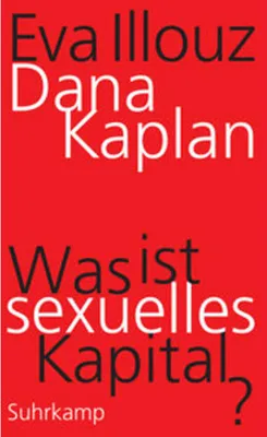 Zdjęcie produktu dla Sexuelles Kapital: Verteidigung und Analyse neoliberaler Sexualität