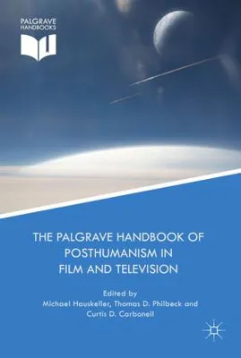Image de The Palgrave Handbook of Posthumanism in Film and Television