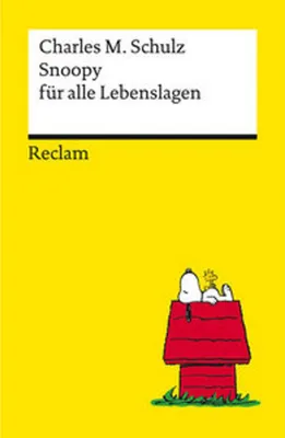 Produktbild von Snoopy für alle Lebenslagen. Philosophisches und Tiefsinniges von der Kultfigur von Charles M. Schulz - Reclams Universal-Bibliothek