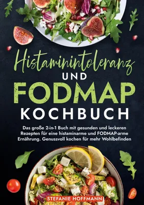 Produktbild von Histaminintoleranz und Fodmap Kochbuch