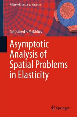 Zdjęcie produktu dla Asymptotic Analysis of Spatial Problems in Elasticity
