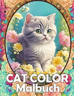 Produktbild von Katzen Malbuch - Cat Color - Katzen Blumen Garten - Malbuch Zur Entspannung und Stressabbau