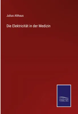 Produktbild von Die Elektricität in der Medizin