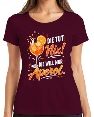 Produktbild von Die tut nix! Die will nur Aperol Spritz Sommer Damen Mädelsabend Damen T-Shirt, Burgundy, S