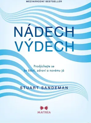 Zdjęcie produktu dla Nádech, výdech - Prodýchejte se ke štěstí, zdraví a novému já