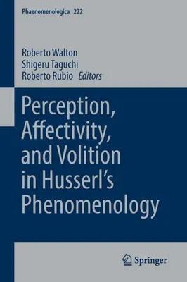Image de Perception, Affectivity, and Volition in Husserl's Phenomenology