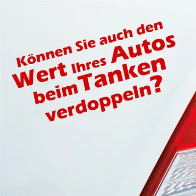 Produktbild von Auto Aufkleber Können Sie auch den Wert Ihres Autos beim Tanken verdoppeln? 15x7 cm Rot Sticker Heckscheibenaufkleber