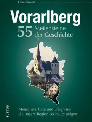 Obrázek produktu pro Vorarlberg. 55 Meilensteine der Geschichte