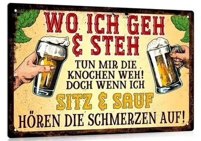 Produktbild von GKA Retro Blechschild mit lustigem Spruch "Wo ich geh und steh tun mir die Knochen weh! Doch wenn ich sitz und sauf hören die Schmerzen auf" 30x20 cm