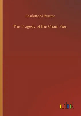 Produktbild von The Tragedy of the Chain Pier