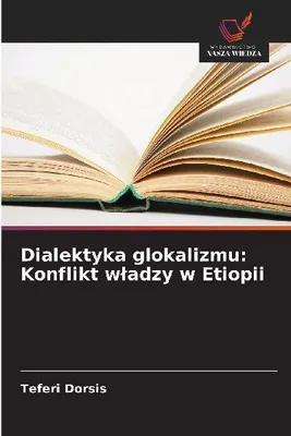 Produktbild von Dialektyka glokalizmu: Konflikt w¿adzy w Etiopii