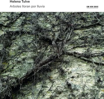 Obrázek produktu pro Helena Tulve: Arboles Iloran por Iluvia