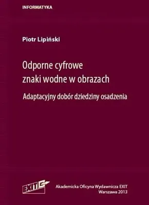 Produktbild von Odporne cyfrowe znaki wodne w obrazach - Piotr Lipiński