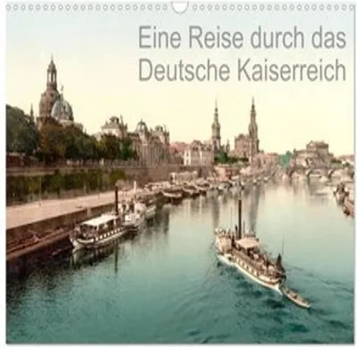 Produktbild von Eine Reise durch das Deutsche Kaiserreich (Wandkalender 2026 DIN A3 quer), CALVENDO Monatskalender