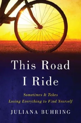 Produktbild von This Road I Ride - Sometimes It Takes Losing Everything to Find Yourself
