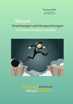 Produktbild von Warum Erwartungen und Versprechungen mir meine Freiheit nehmen