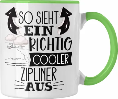 Produktbild von Trendation - So Sieht Ein Richtig Cooler Zipliner Aus Geschenk Tasse Lustiger Spruch Geschenkidee (Grün)