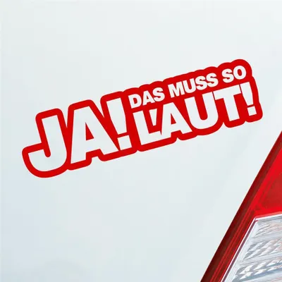 Produktbild von Auto Aufkleber Ja! Das muss so laut! Tuning 15x4 cm Rot Sticker Heckscheibenaufkleber