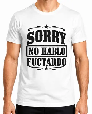 Productafbeelding van Het spijt me, ik spreek geen "Fuctardo". Dit is een sarcastische, humoristische opdruk op een heren T-shirt, wit, maat L
