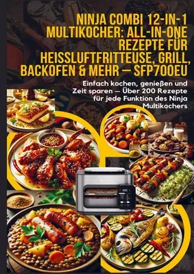 Produktbild von Ninja Combi 12-in-1 Multikocher: All-in-One Rezepte für Heißluftfritteuse, Grill, Backofen & mehr - SFP700EU