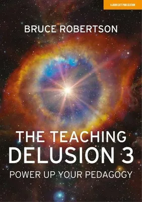 Produktbild von The Teaching Delusion 3: Power Up Your Pedagogy