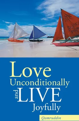 Produktbild von Love Unconditionally and Live Joyfully